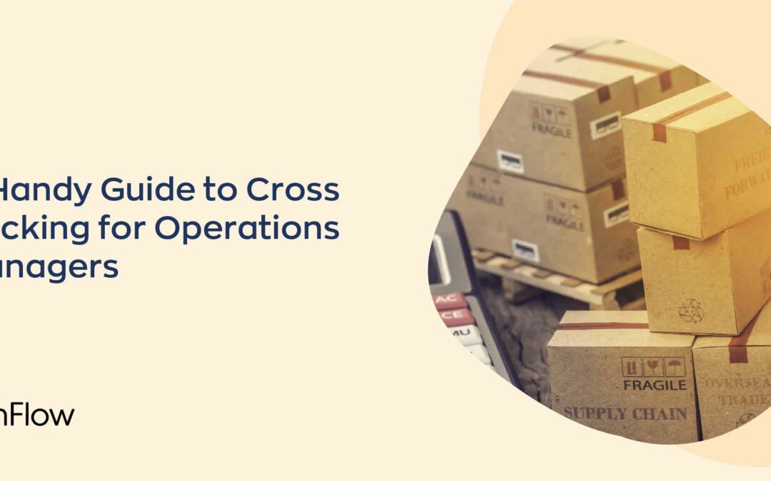 A Handy Guide to Cross Docking for Operations Managers
