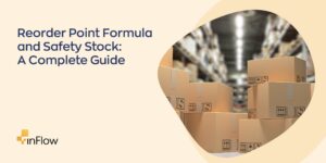 Reorder Point Formula and Safety Stock: A Complete Guide