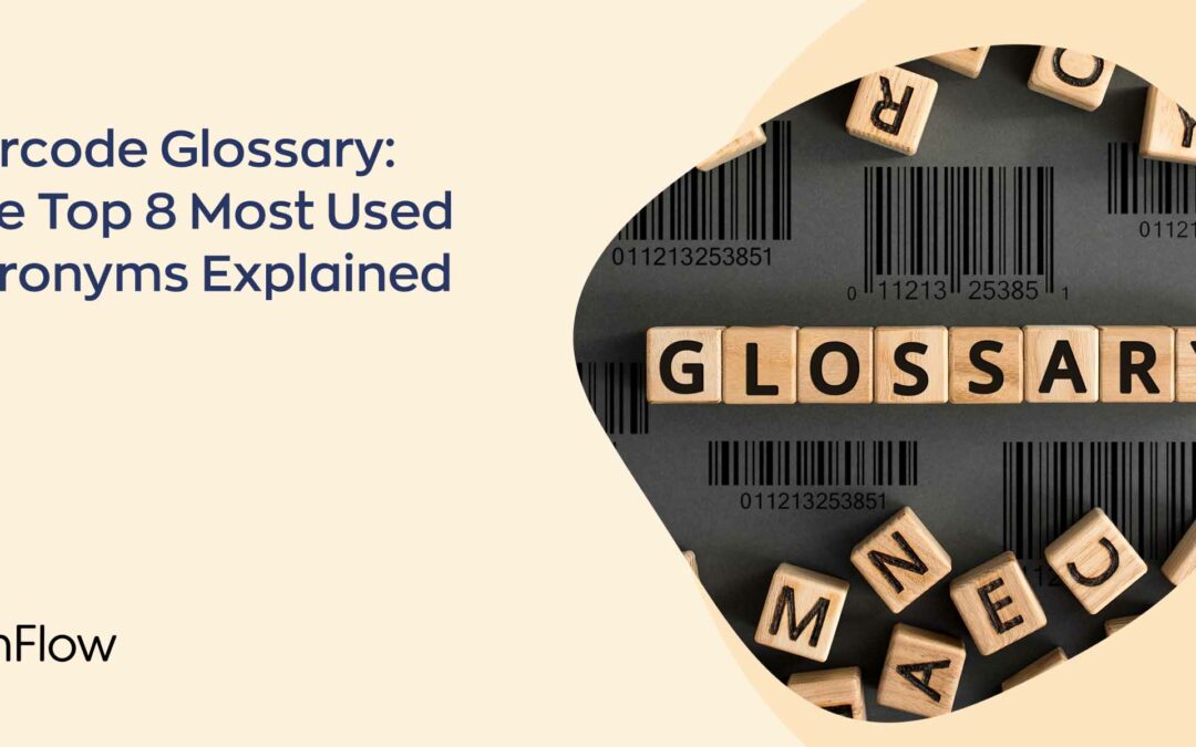 Barcode Glossary: The Top 8 Most Used Acronyms Explained
