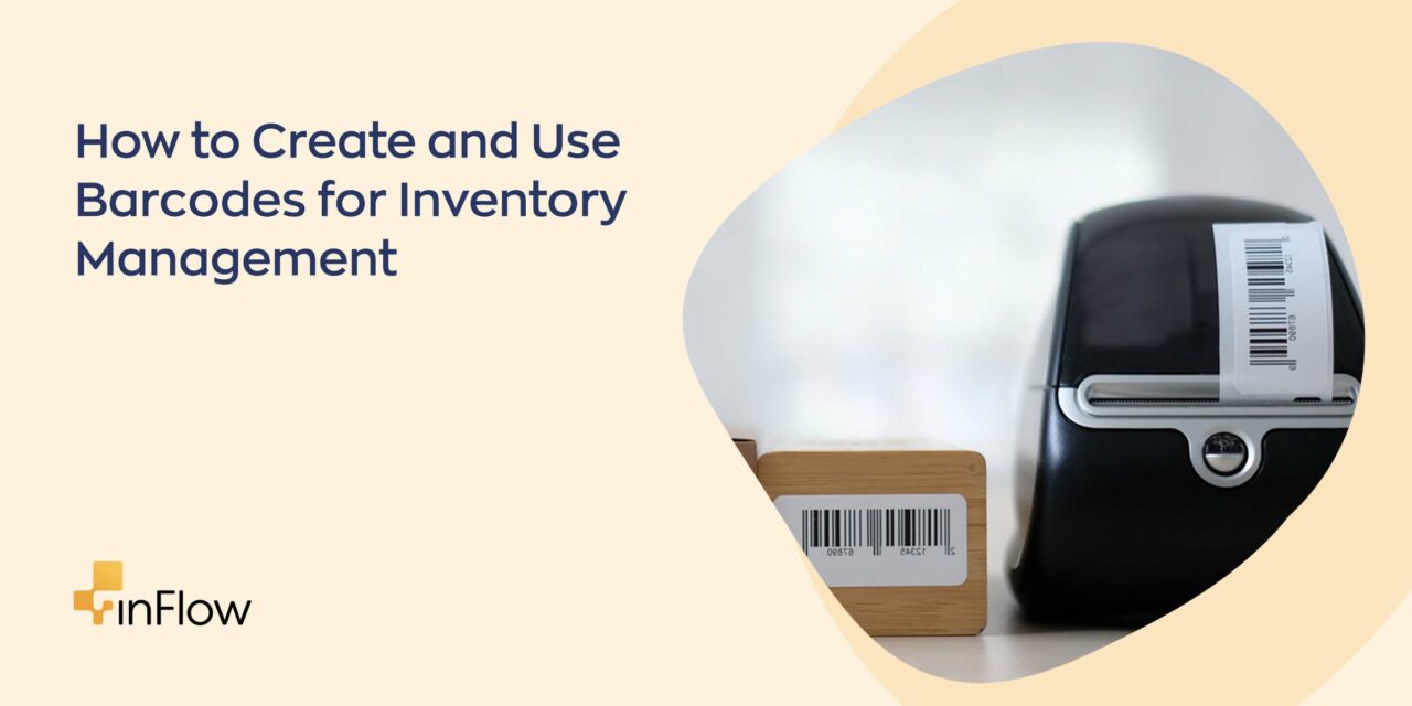 How to Create and Use Barcodes for Inventory Management