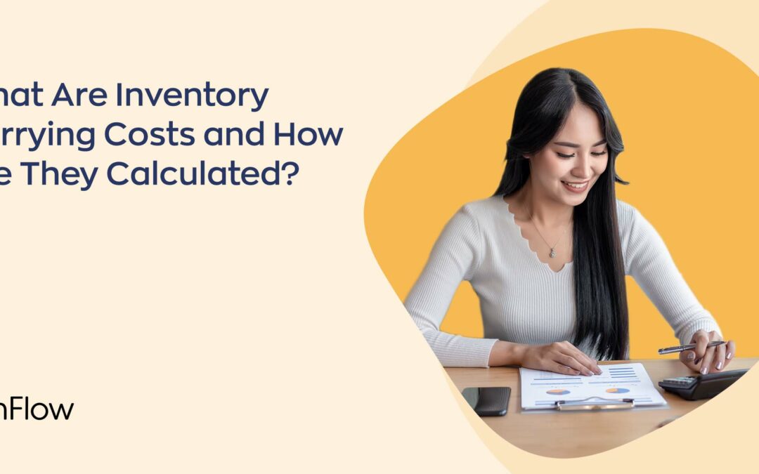 What Are Inventory Carrying Costs and How Are They Calculated?