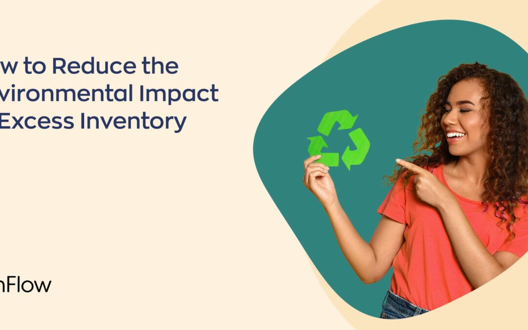 How to Reduce the Environmental Impact of Excess Inventory