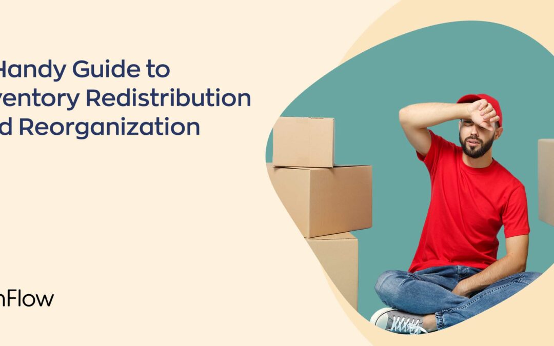 A Handy Guide to Inventory Redistribution and Reorganization