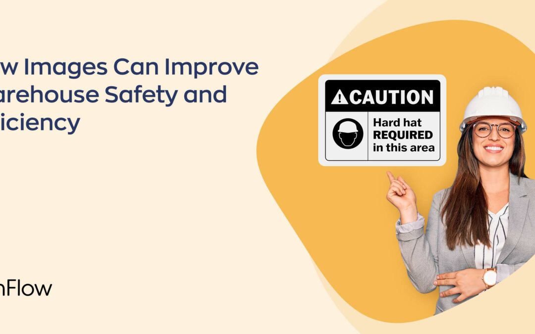How Images Can Improve Warehouse Safety and Efficiency